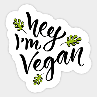 Hey I`m Vegan Sticker